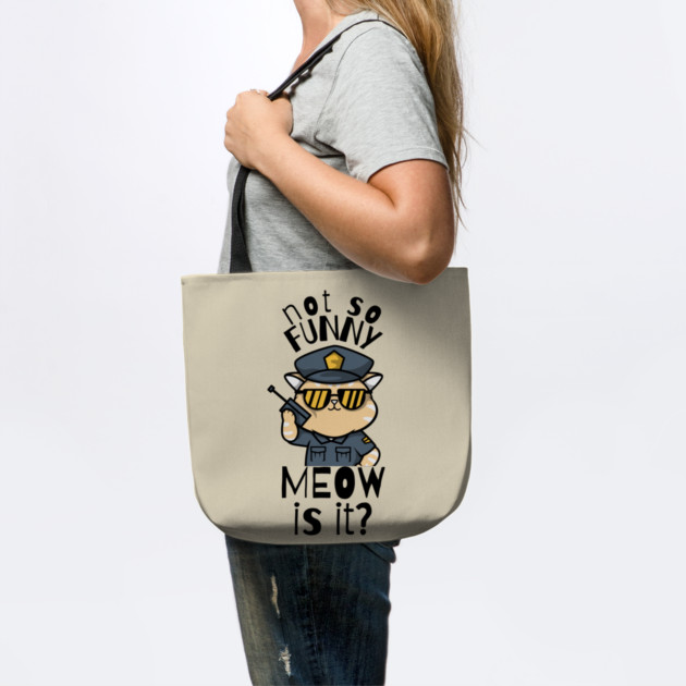 Not So Funny Meow Is It Funny Cat by The WYLD Tribe