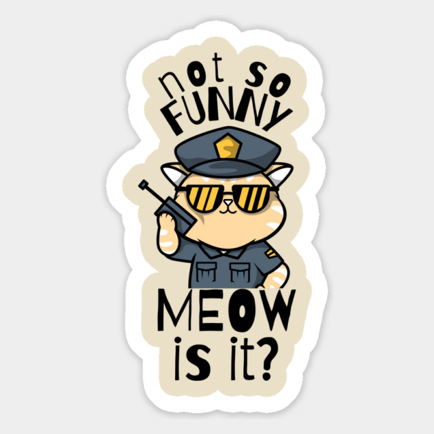 Not So Funny Meow Is It Funny Cat Magnet by The WYLD Tribe