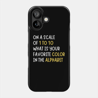 What is Your Favorite Color in The Alphabet Funny Phone Case