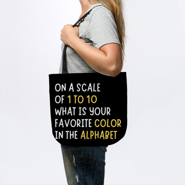 What is Your Favorite Color in The Alphabet Funny by The WYLD Tribe