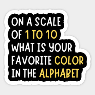 What is Your Favorite Color in The Alphabet Funny Magnet