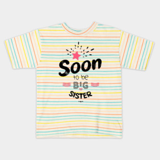 Soon to be big sister Kids T-Shirt