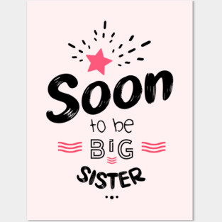 Soon to be big sister Posters and Art