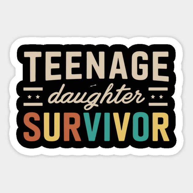Teenage Daughter Survivor Parenting Life Funny Magnet by Anticorporati