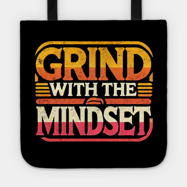 Motivational Quote, Grind with the Mindset, Success Tote by logiamerch
