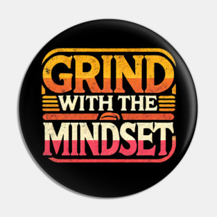 Motivational Quote, Grind with the Mindset, Success Pin