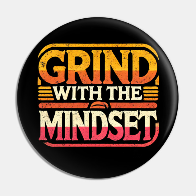Motivational Quote, Grind with the Mindset, Success Pin by logiamerch