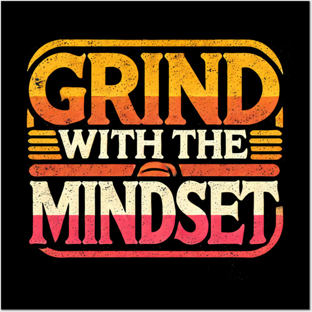 Motivational Quote, Grind with the Mindset, Success Wall Art by logiamerch