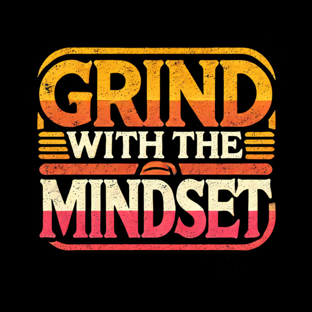 Motivational Quote, Grind with the Mindset, Success by logiamerch