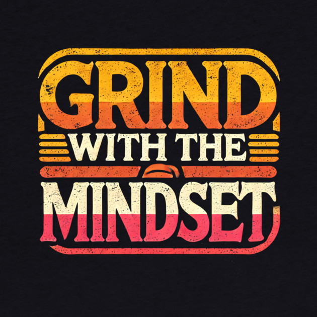 Motivational Quote, Grind with the Mindset, Success by logiamerch