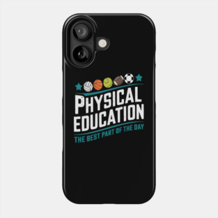 Physical Education The Of Phone Case