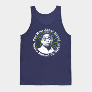 Psych Gus You Hear About Pluto? Tank Top