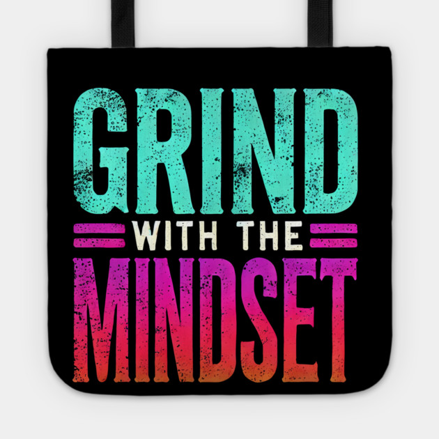Motivational Quote, Grind with the Mindset, Success Tote by logiamerch