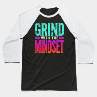 Motivational Quote, Grind with the Mindset, Success Baseball T-Shirt