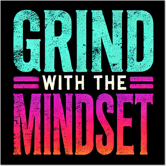 Motivational Quote, Grind with the Mindset, Success Wall Art by logiamerch