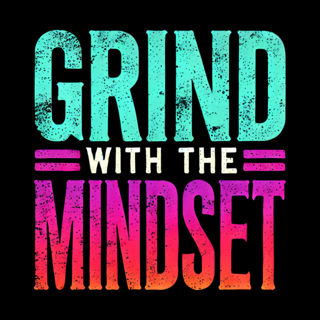 Motivational Quote, Grind with the Mindset, Success by logiamerch