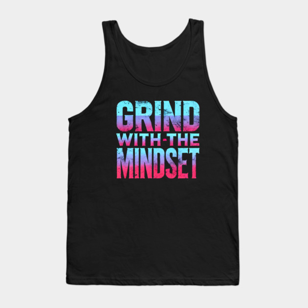 Motivational Quote, Grind with the Mindset, Success Tank Top by logiamerch