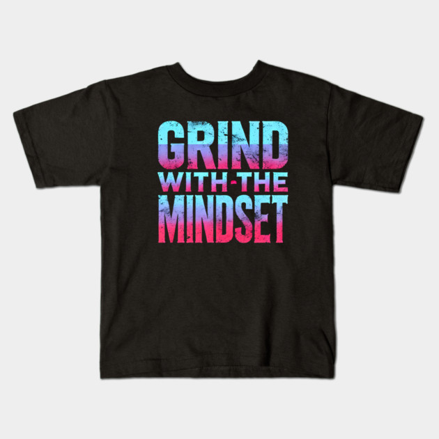 Motivational Quote, Grind with the Mindset, Success Kids T-Shirt by logiamerch