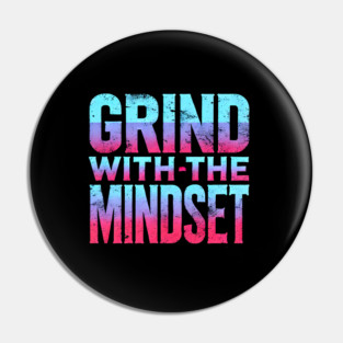 Motivational Quote, Grind with the Mindset, Success Pin