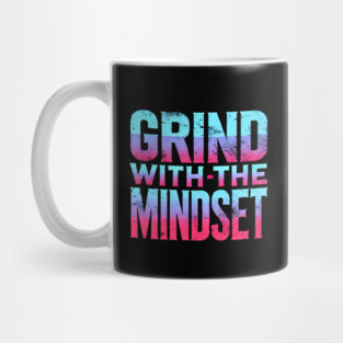 Motivational Quote, Grind with the Mindset, Success Mug