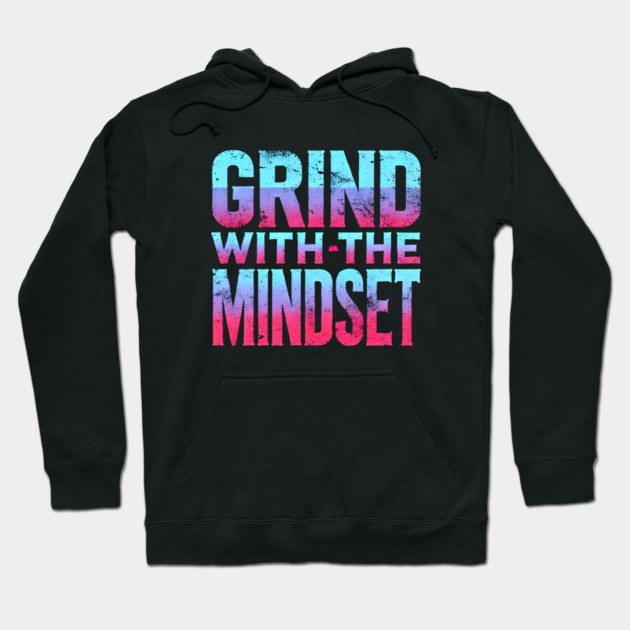 Motivational Quote, Grind with the Mindset, Success Hoodie by logiamerch
