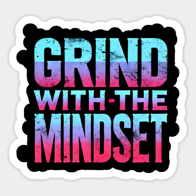 Motivational Quote, Grind with the Mindset, Success Sticker by logiamerch