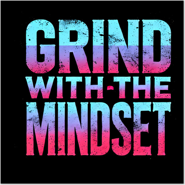 Motivational Quote, Grind with the Mindset, Success Wall Art by logiamerch