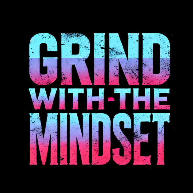 Motivational Quote, Grind with the Mindset, Success by logiamerch
