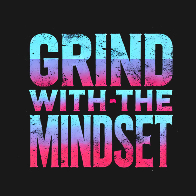 Motivational Quote, Grind with the Mindset, Success by logiamerch