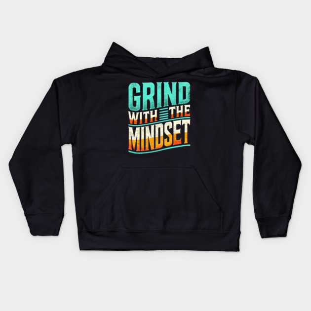 Motivational Quote, Grind with the Mindset, Success Kids Hoodie by logiamerch