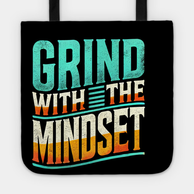 Motivational Quote, Grind with the Mindset, Success Tote by logiamerch