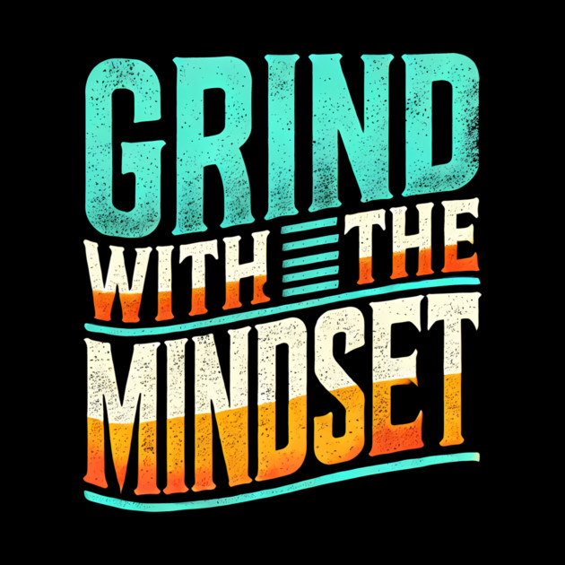 Motivational Quote, Grind with the Mindset, Success by logiamerch