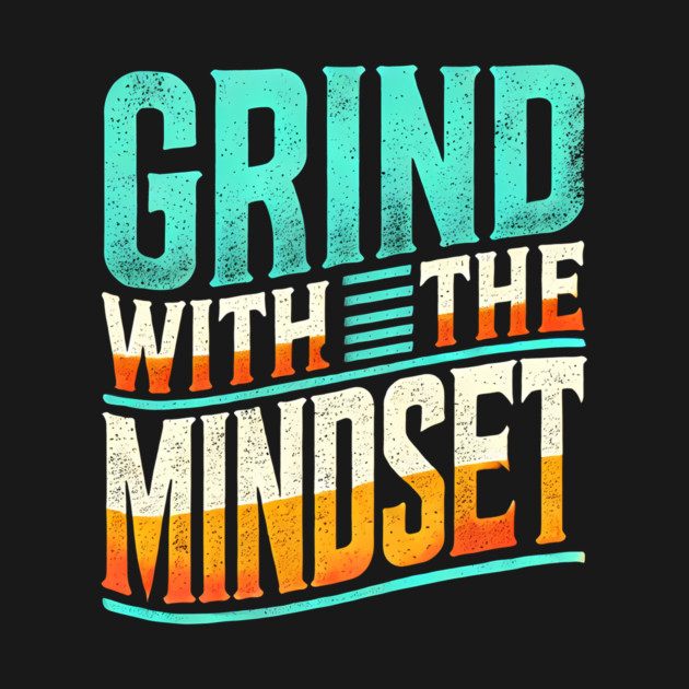 Motivational Quote, Grind with the Mindset, Success by logiamerch