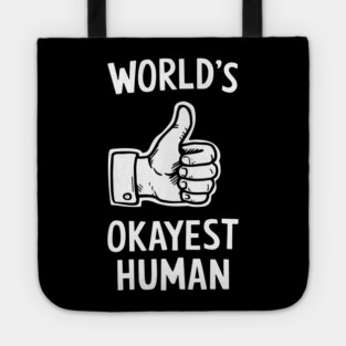 World's Okayest Human Average Person Sarcasm Tote