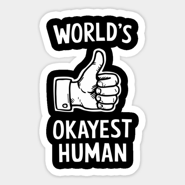 World's Okayest Human Average Person Sarcasm Magnet by Anticorporati
