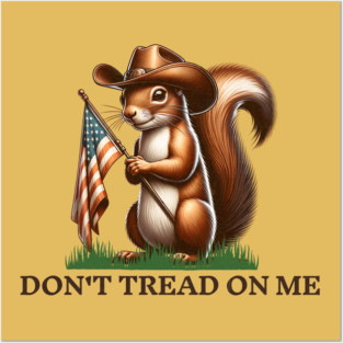 Peanut The Squirrel -Don't Tread On Me Posters and Art