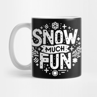 Snow Much Fun Mug