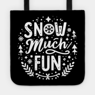 Snow Much Fun Tote