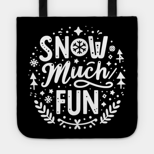 Snow Much Fun Tote by Frank Ring
