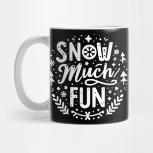 Snow Much Fun Mug