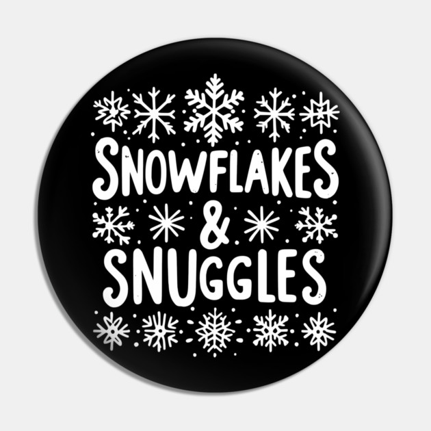 Snowflakes and Snuggles Pin by Frank Ring
