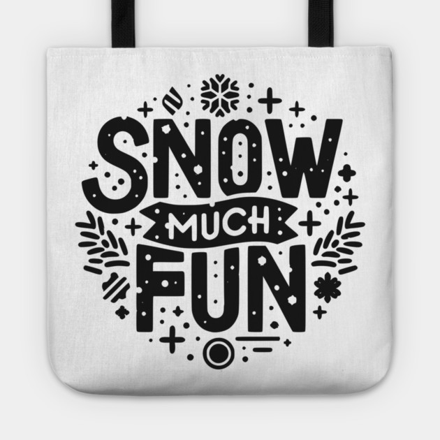 Snow Much Fun Tote by Frank Ring