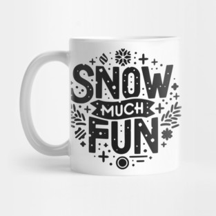Snow Much Fun Mug