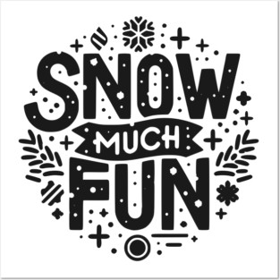 Snow Much Fun Posters and Art