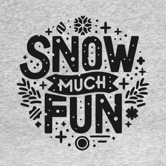 Snow Much Fun by Frank Ring