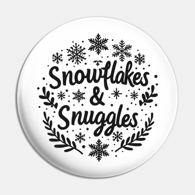 Snowflakes and Snuggles Pin by Frank Ring