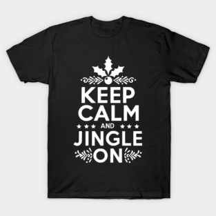 Keep Calm and Jingle On T-Shirt