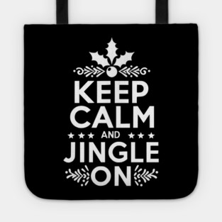 Keep Calm and Jingle On Tote