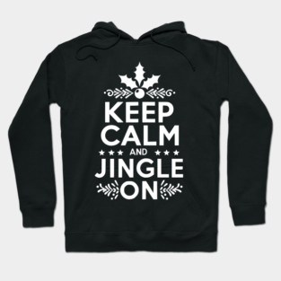 Keep Calm and Jingle On Hoodie