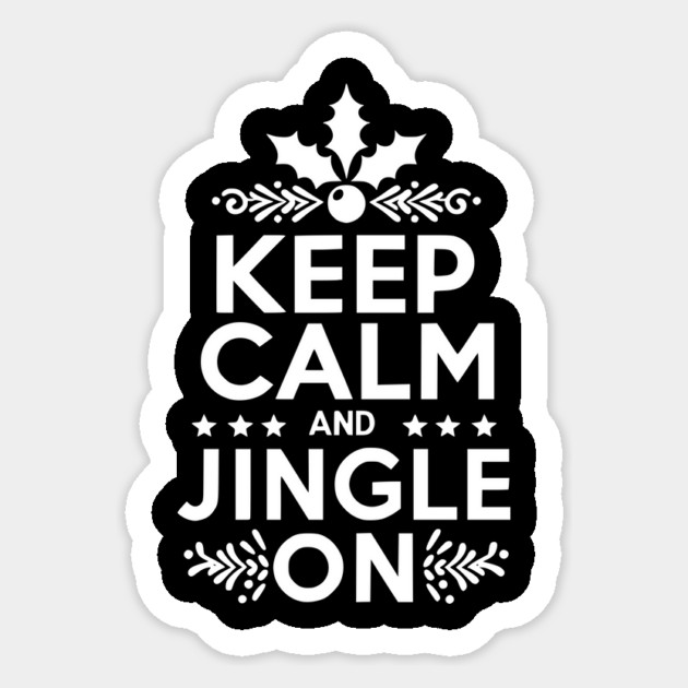 Keep Calm and Jingle On Sticker by Frank Ring